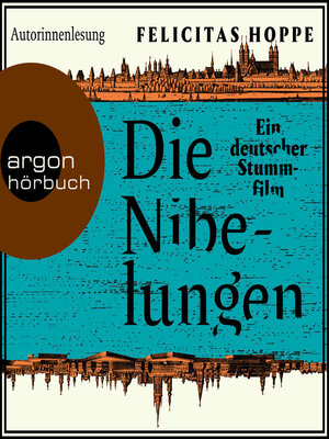 cover image of Die Nibelungen--Ein deutscher Stummfilm (Ungekürzte Autorinnenlesung)
